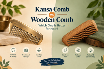 Kansa Comb vs Wooden Comb: Which One Is Better for Hair?